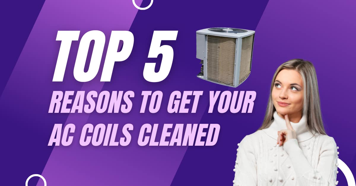 Top 5 Reasons to Get AC Coil Cleaning Dallas TX