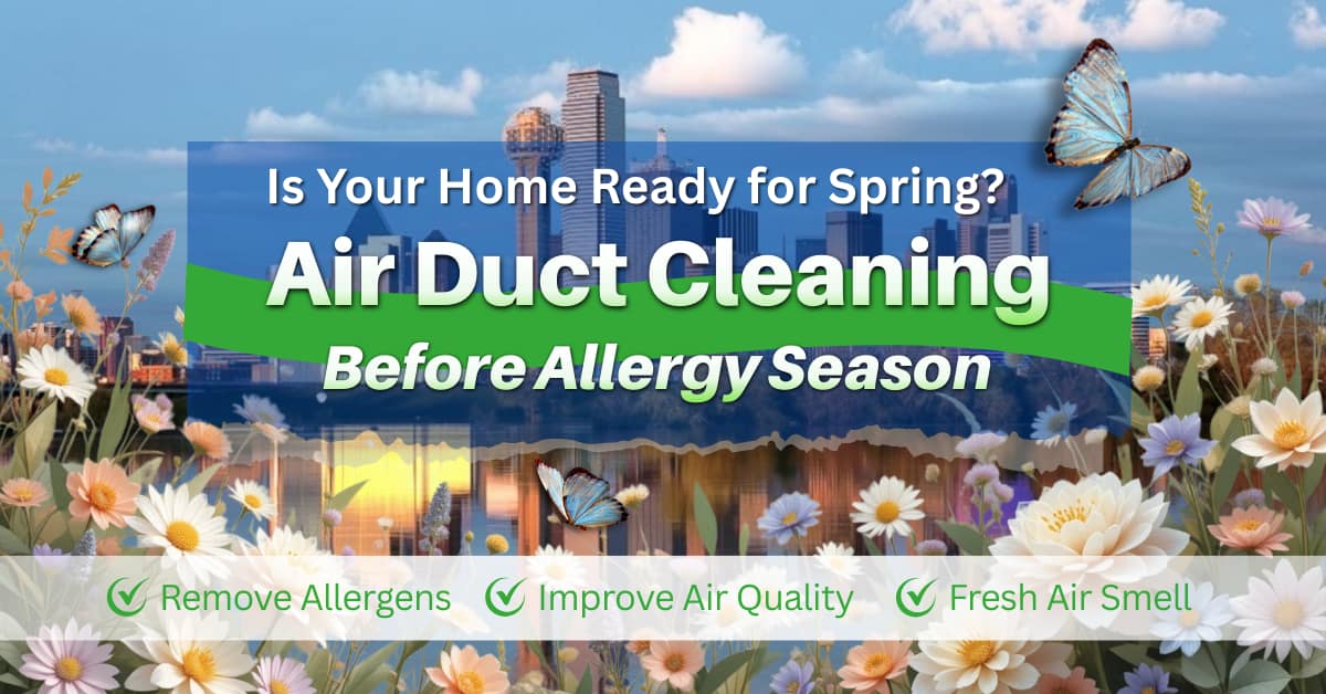 Spring Allergy Prep: Air Duct Cleaning Dallas